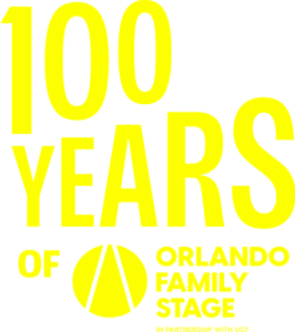 100 YEARS OF ORLANDO FAMILY STAGE