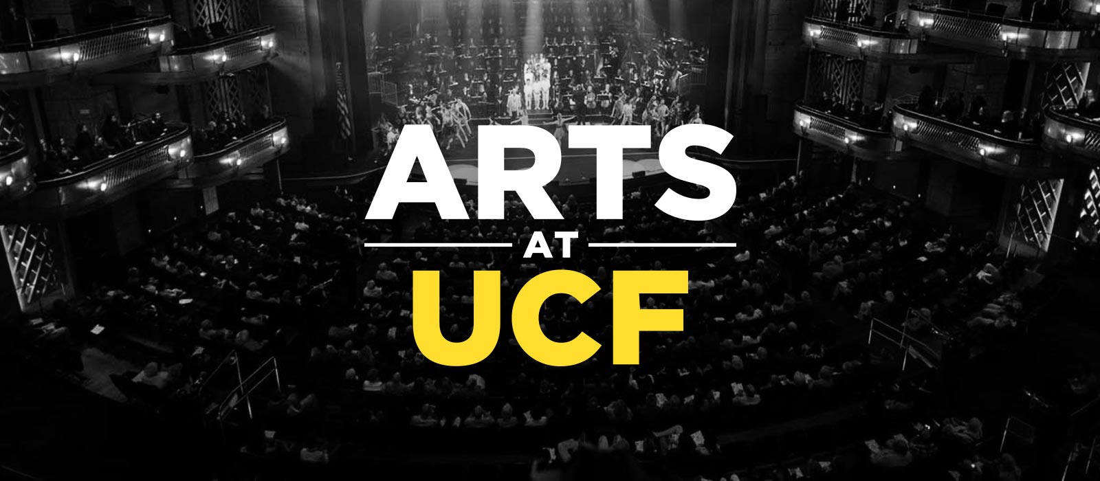 Text that says "ARTS AT UCF" with a music and theatre performance in the background.
