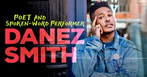 Graphic depicting Danez Smith, poet and spoken-word performer who will host a reading and masterclass