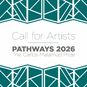Call for Artists - Pathways 2026 - The Carlos Malamud Prize