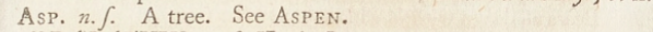 1755 entry for asp https://johnsonsdictionaryonline.com/1755/asp_ns_(1)