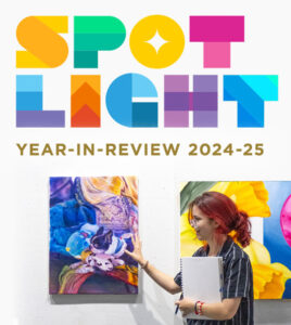 Student next to brightly colored paintings accompanied by brightly colored text reading SPOTLIGHT YEAR-IN-REVIEW 2024-25