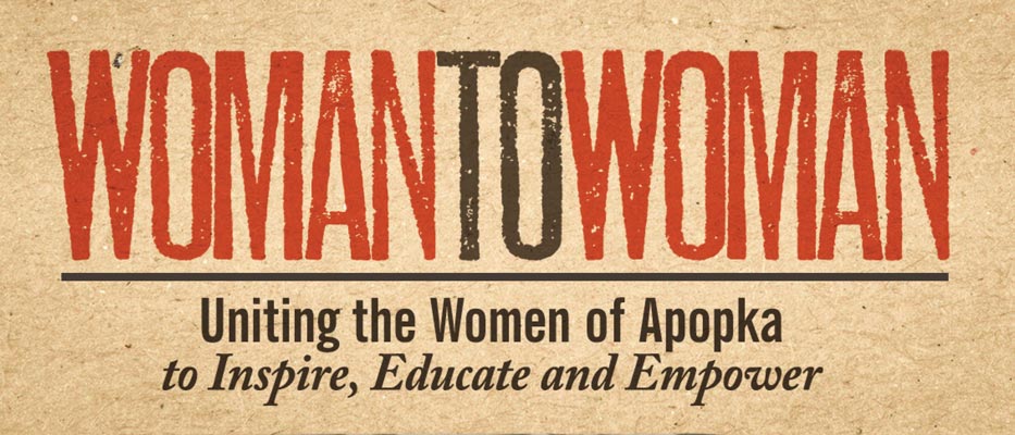 Woman to Woman: Uniting the Women of Apopka to Inspire, Educate and Empower