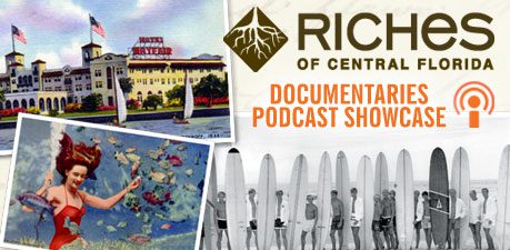 Collage of vintage Florida photographs, RICHES of Central Florida Documentaries Podcast Showcase