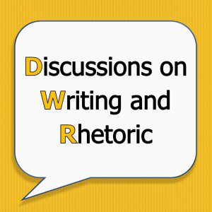 Discussions on Writing and Rhetoric