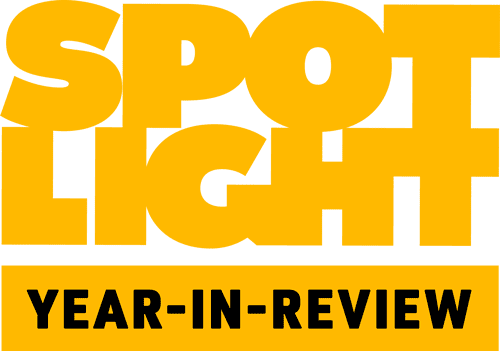 SPOTLIGHT: YEAR-IN-REVIEW